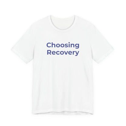 Addiction T-Shirt - Choosing Recovery - Wear What You Stand For Products
