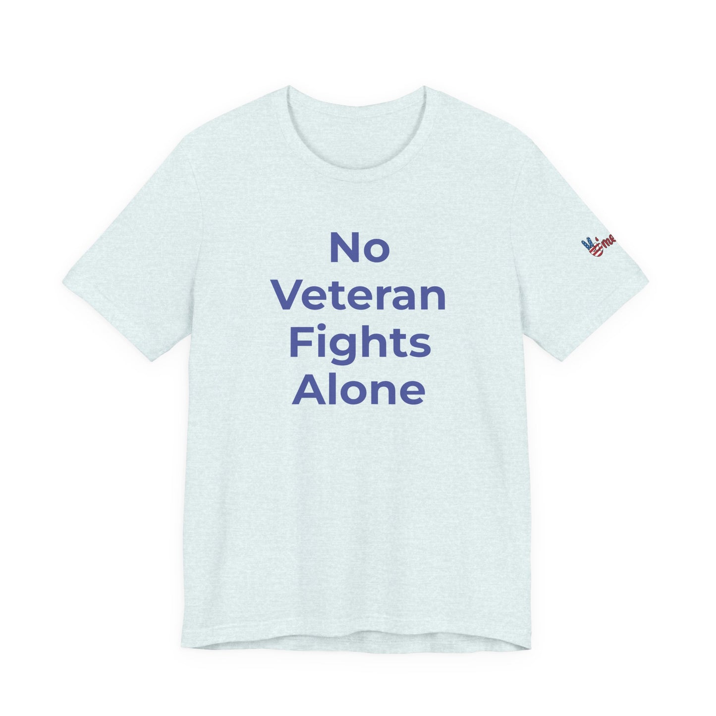 Veteran T-Shirt No Veteran Fights Alone - Wear What You Stand For Products