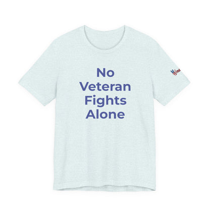 Veteran T-Shirt No Veteran Fights Alone - Wear What You Stand For Products