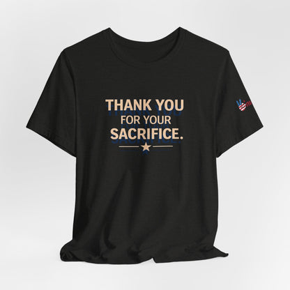 Veterans T-Shirt - Thank You for Your Sacrifice - Wear What You Stand For Products