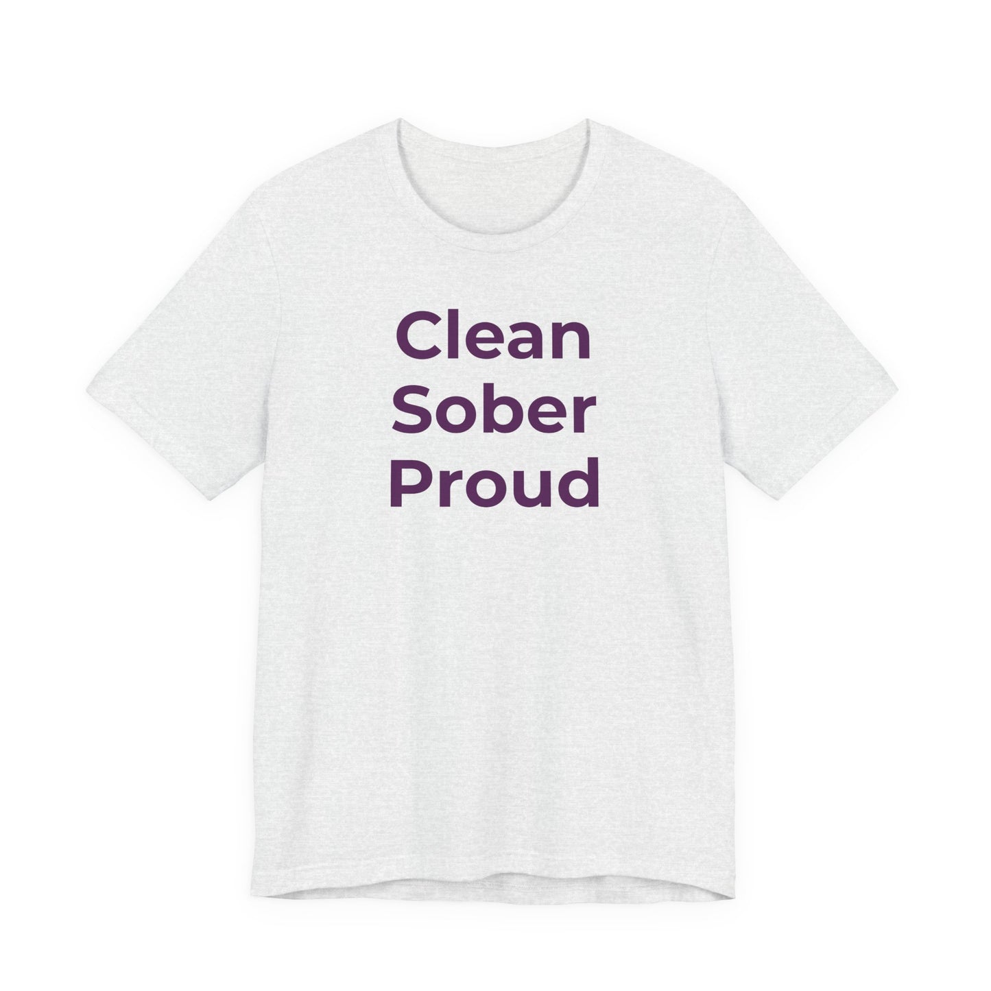 Addiction T-Shirt - Clean Sober Proud - Wear What You Stand For Products