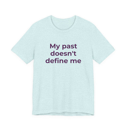 Addiction Awareness - My Past doesn't Define Me - Wear What You Stand For Products