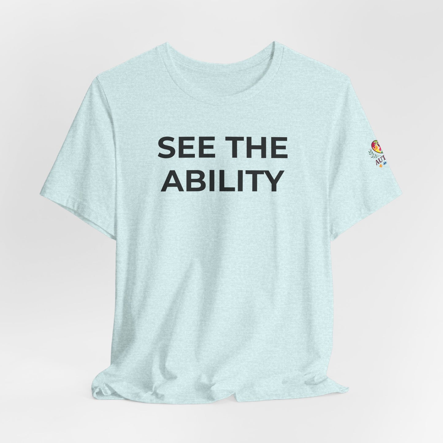 See The Ability Autism Shirt | Autism Awareness Apparel - Wear What You Stand For Products