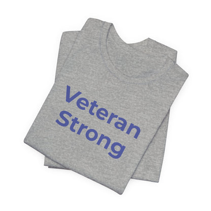Veteran T-Shirt - Veteran Strong - Wear What You Stand For Products
