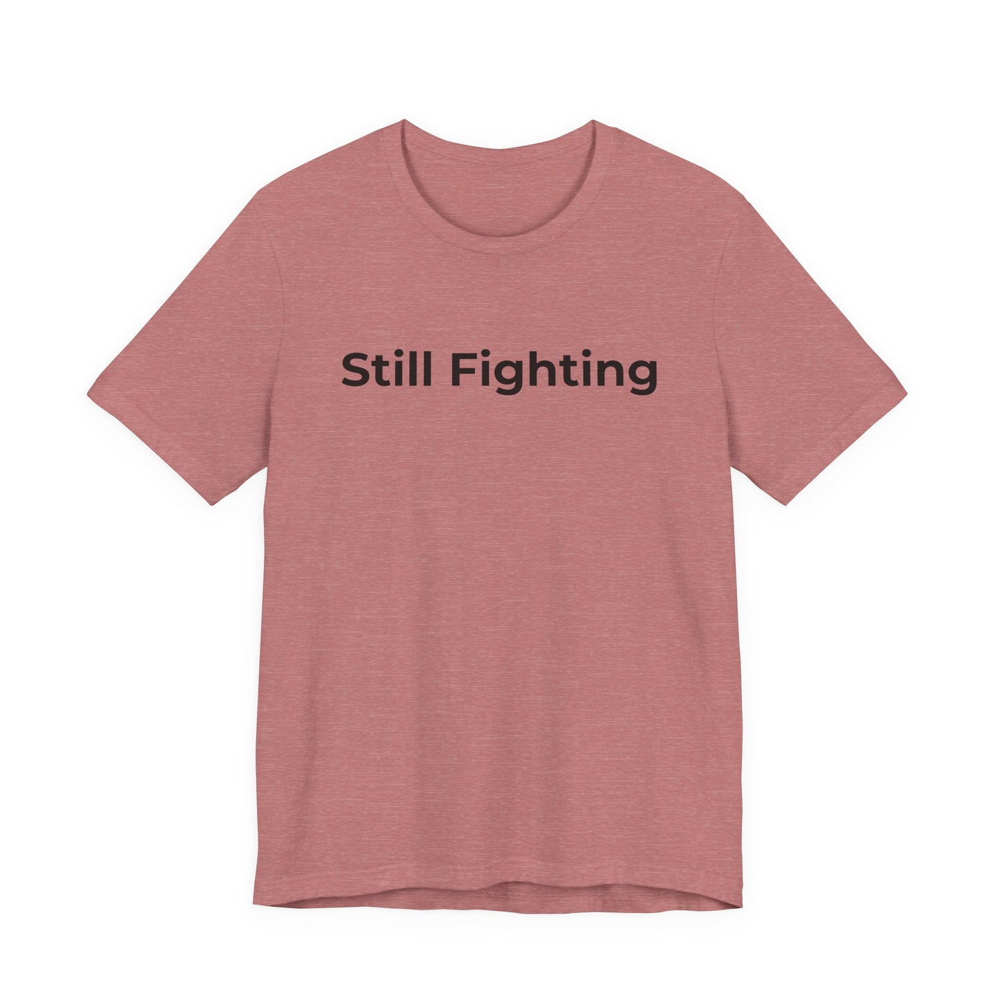 Addiction and Cancer T-Shirt Still Fighting - Wear What You Stand For Products