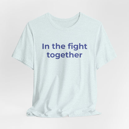 Cancer T-Shirt In the Fight Together - Wear What You Stand For Products