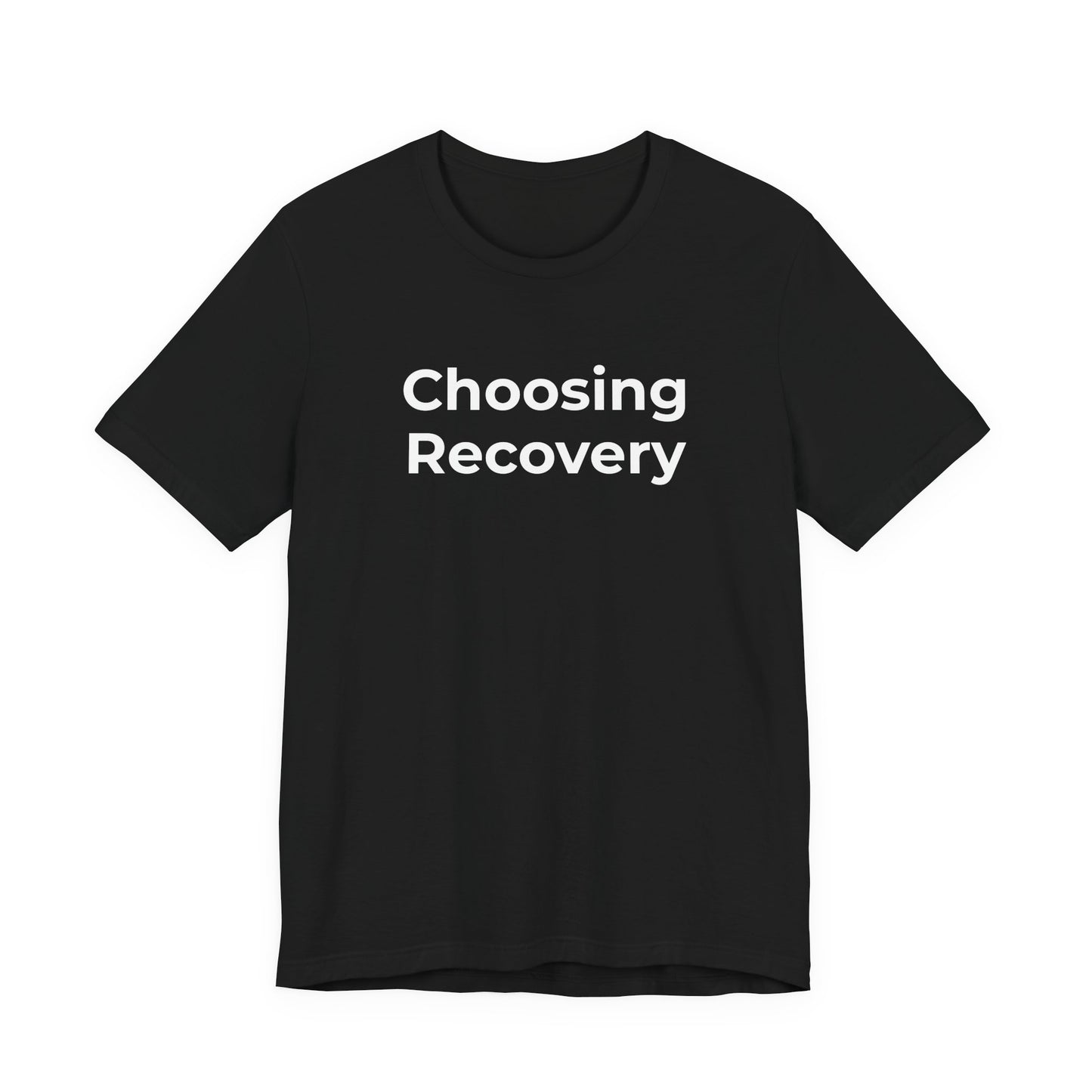 Addiction T-Shirt - Choosing Recovery - Wear What You Stand For Products