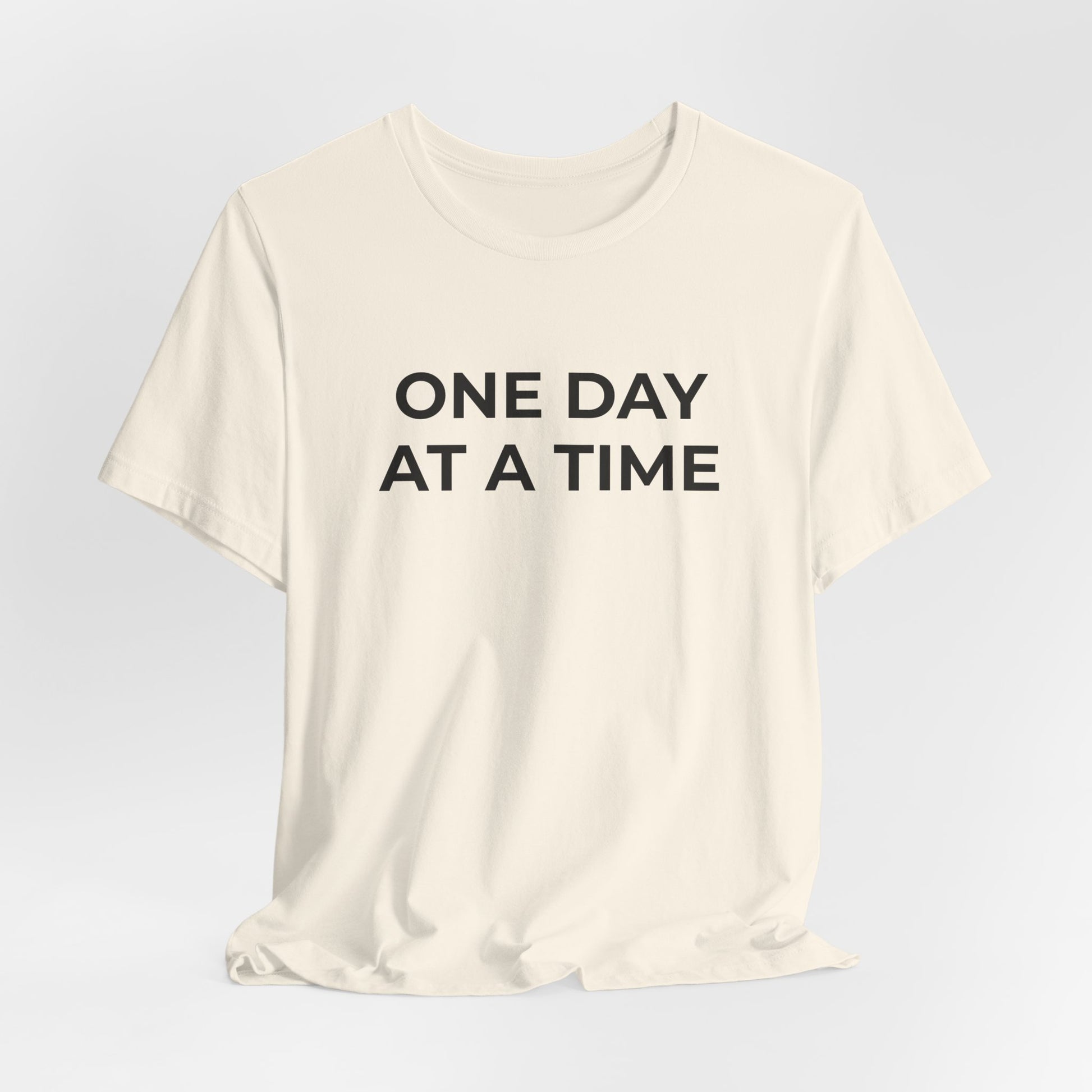 Addiction T-Shirt - One Day at a Time (Second Edition) - Wear What You Stand For Products