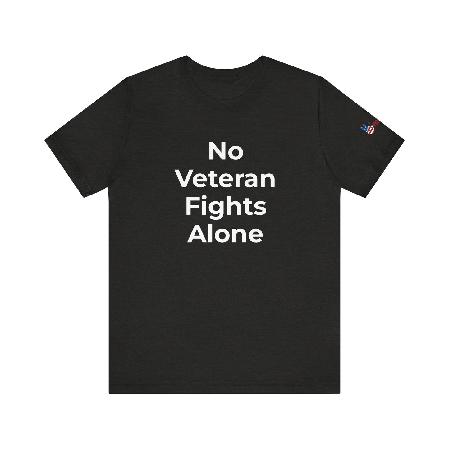 Veteran T-Shirt No Veteran Fights Alone - Wear What You Stand For Products