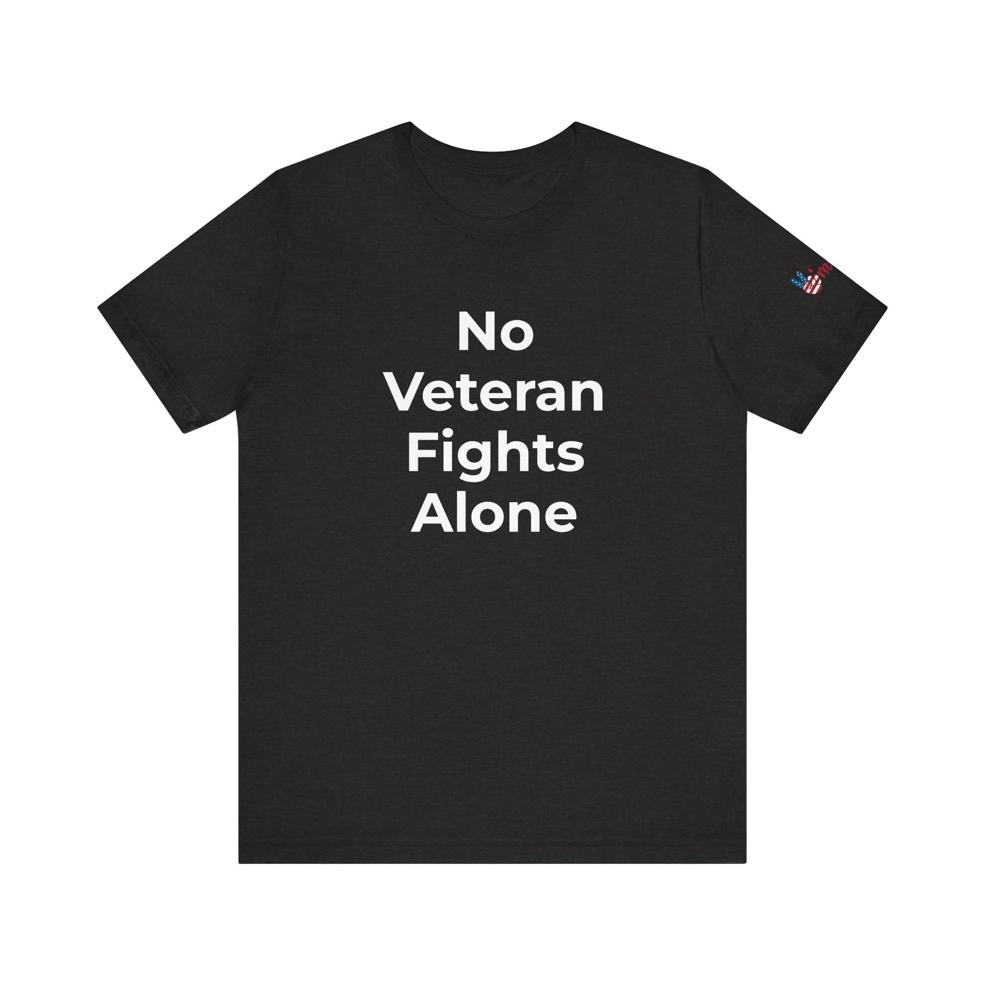Veteran T-Shirt No Veteran Fights Alone - Wear What You Stand For Products
