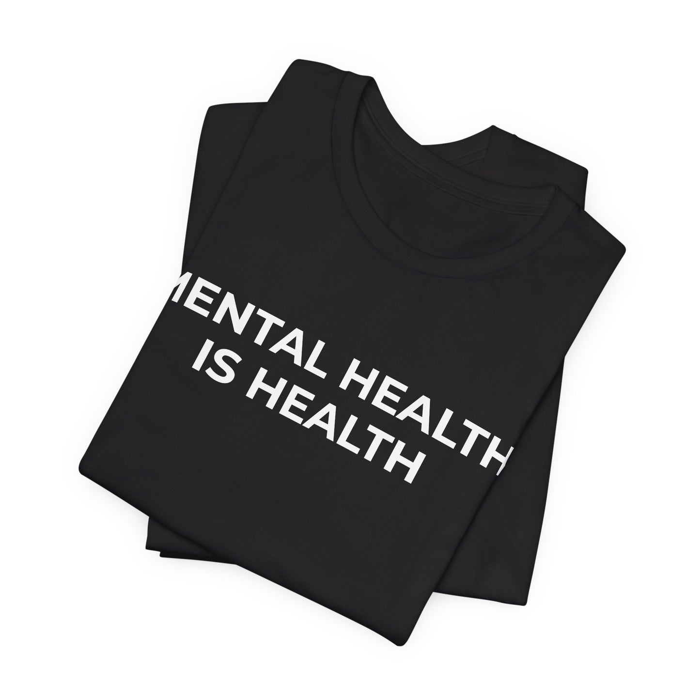 Mental Health T-Shirt - Mental Health is Health - Wear What You Stand For Products