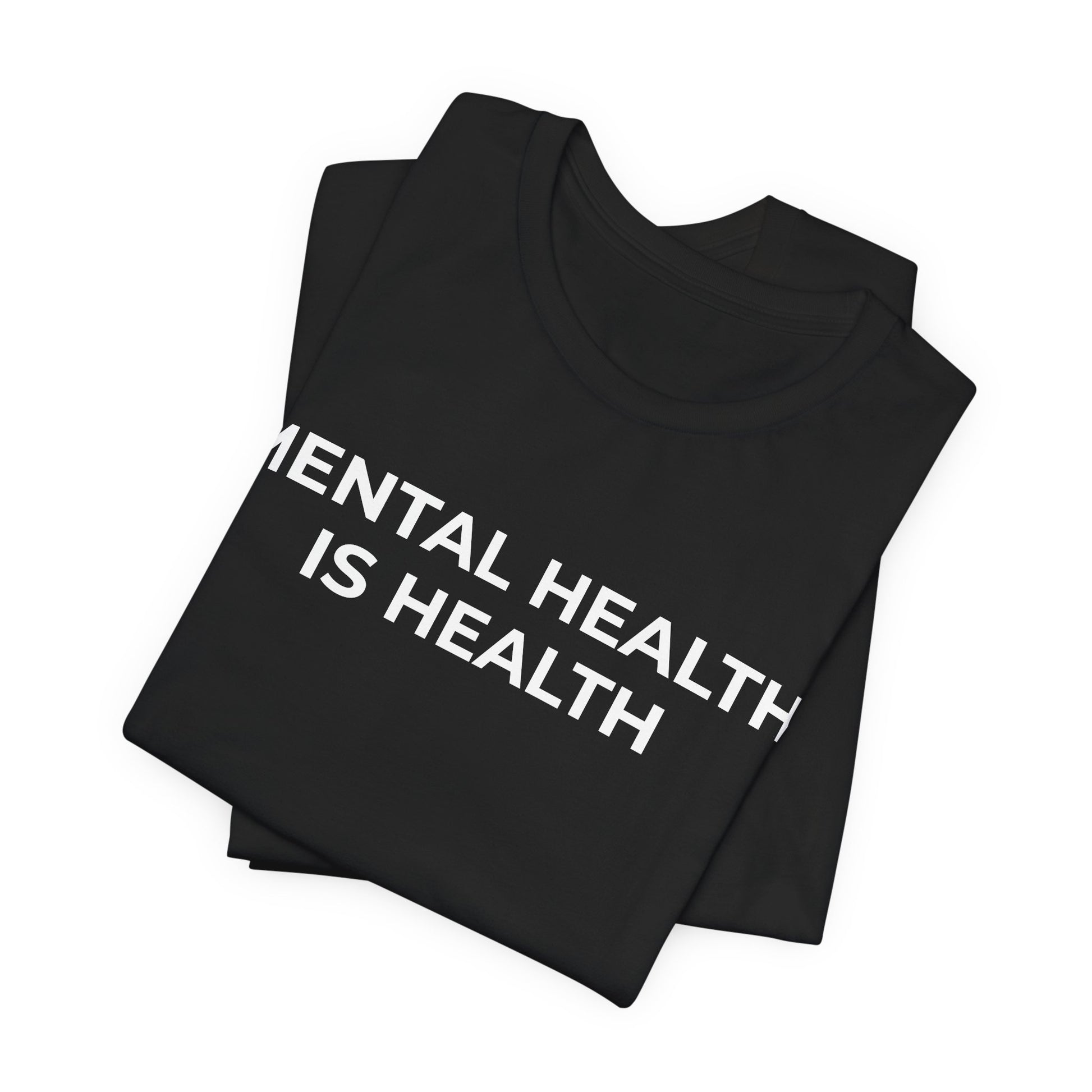 Mental Health T-Shirt - Mental Health is Health - Wear What You Stand For Products