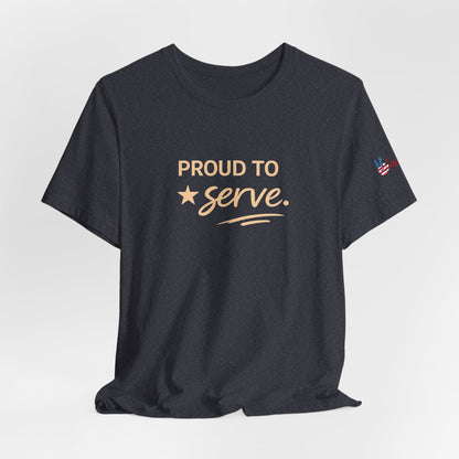 Veterans T-Shirt - Proud to Serve - Wear What You Stand For Products