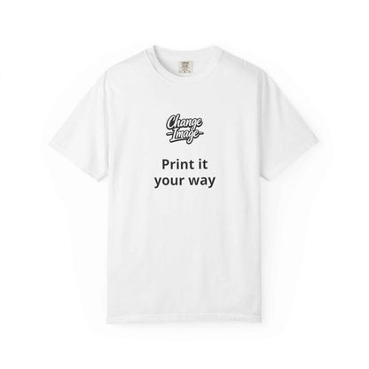 Custom Design  'Print it your way T-Shirt