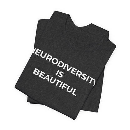 Neurodiversity is Beautiful Shirt | Autism Awareness Apparel - Wear What You Stand For Products