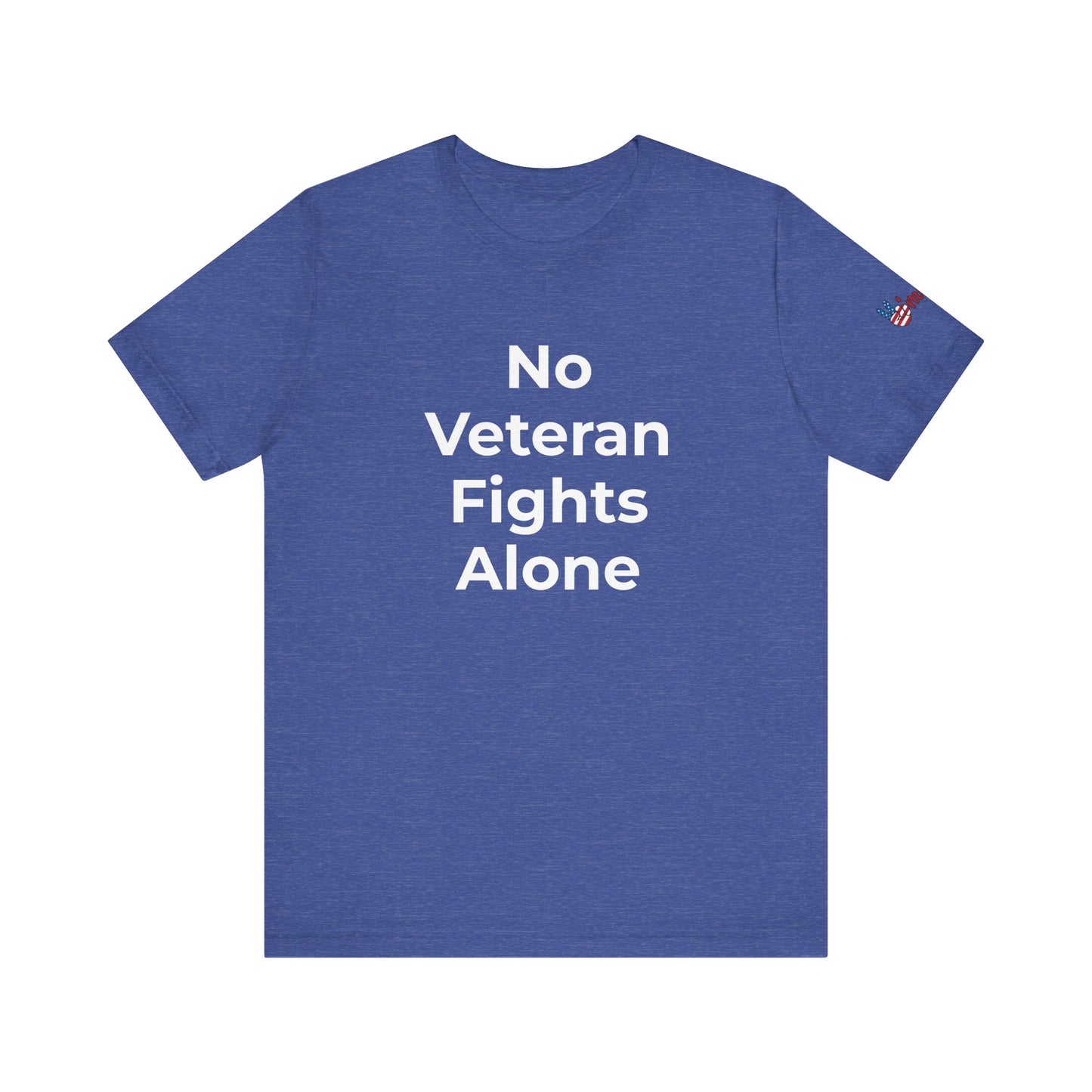 Veteran T-Shirt No Veteran Fights Alone - Wear What You Stand For Products