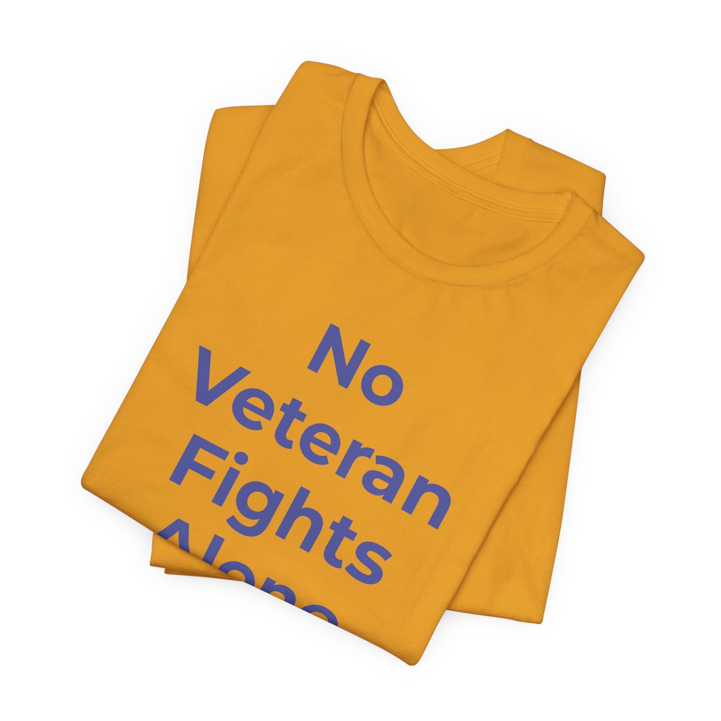 Veteran T-Shirt No Veteran Fights Alone - Wear What You Stand For Products