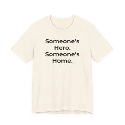 First Responders Support - Someone's Hero Someone's Home. - Wear What You Stand For Products