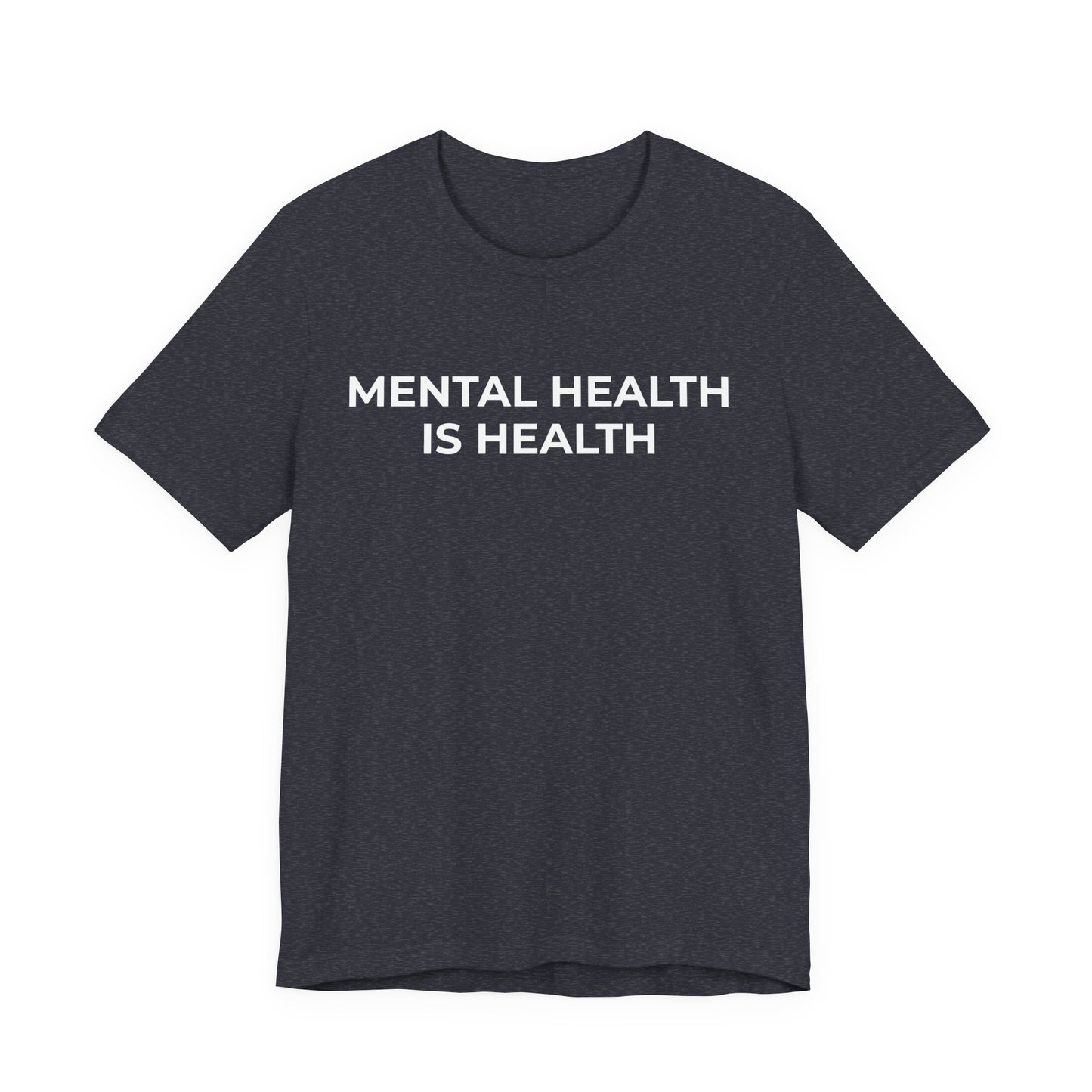 Mental Health T-Shirt - Mental Health is Health - Wear What You Stand For Products