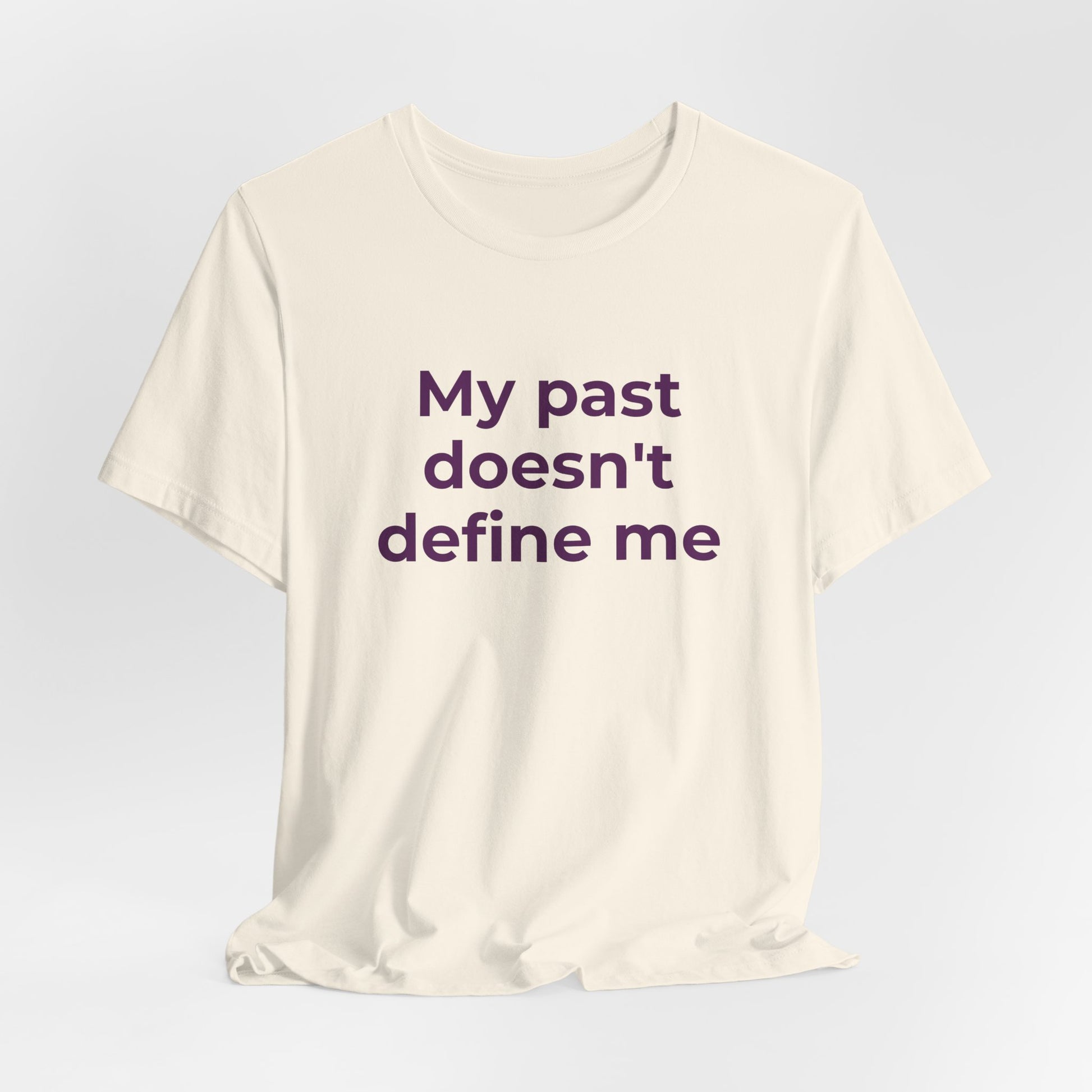 Addiction Awareness - My Past doesn't Define Me - Wear What You Stand For Products
