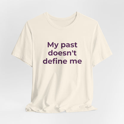 Addiction Awareness - My Past doesn't Define Me - Wear What You Stand For Products