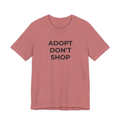 Pet Rescues T-Shirt Adopt Don't Shop - Wear What You Stand For Products