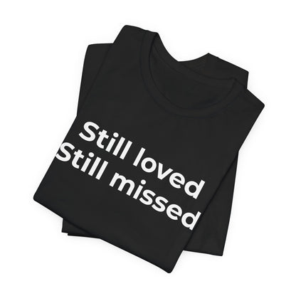 Grief and Loss Still Loved: Honoring Memories of Those Missed - Wear What You Stand For Products