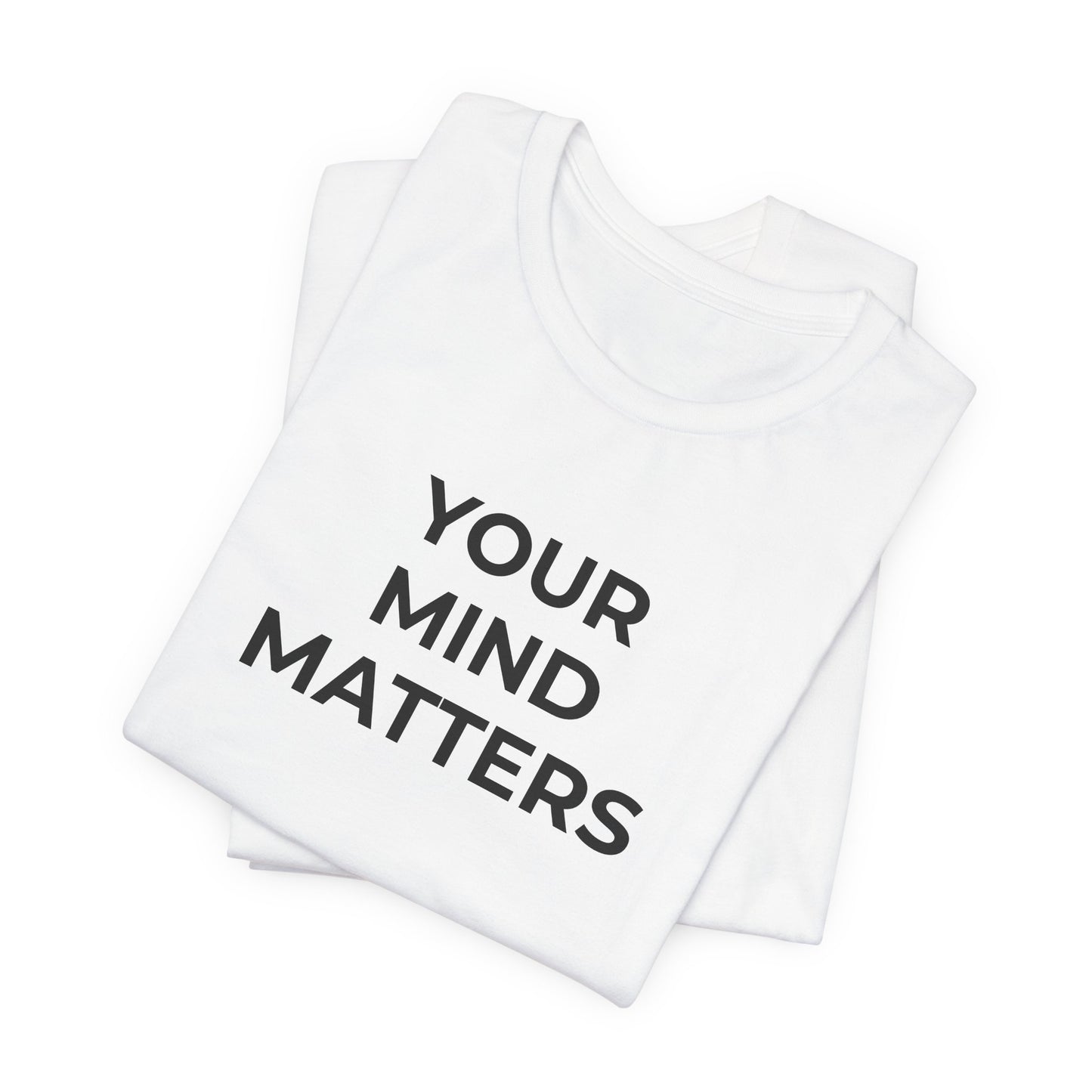 Mental Health T-Shirt - Your Mind Matters - Wear What You Stand For Products