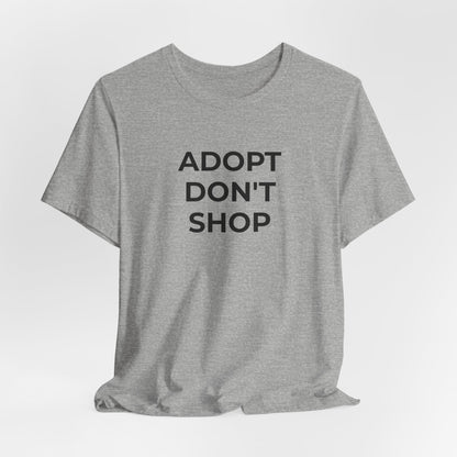 Pet Rescues T-Shirt Adopt Don't Shop - Wear What You Stand For Products