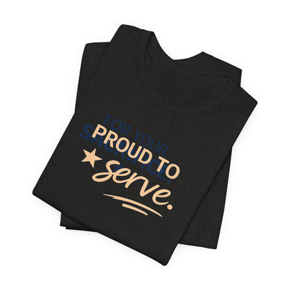 Veterans T-Shirt - Proud to Serve - Wear What You Stand For Products