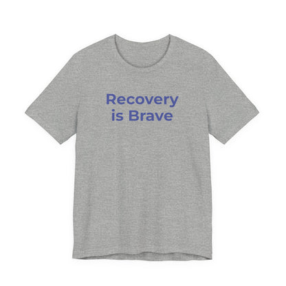 Addiction T-Shirt - Recovery is Brave - Wear What You Stand For Products