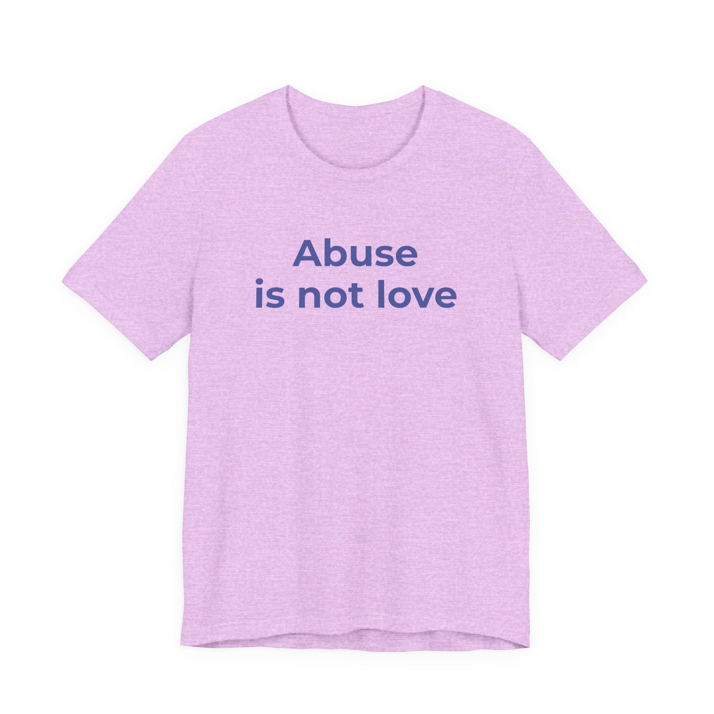 Domestic Violence T-Shirt - Abuse is Not Love - Wear What You Stand For Products