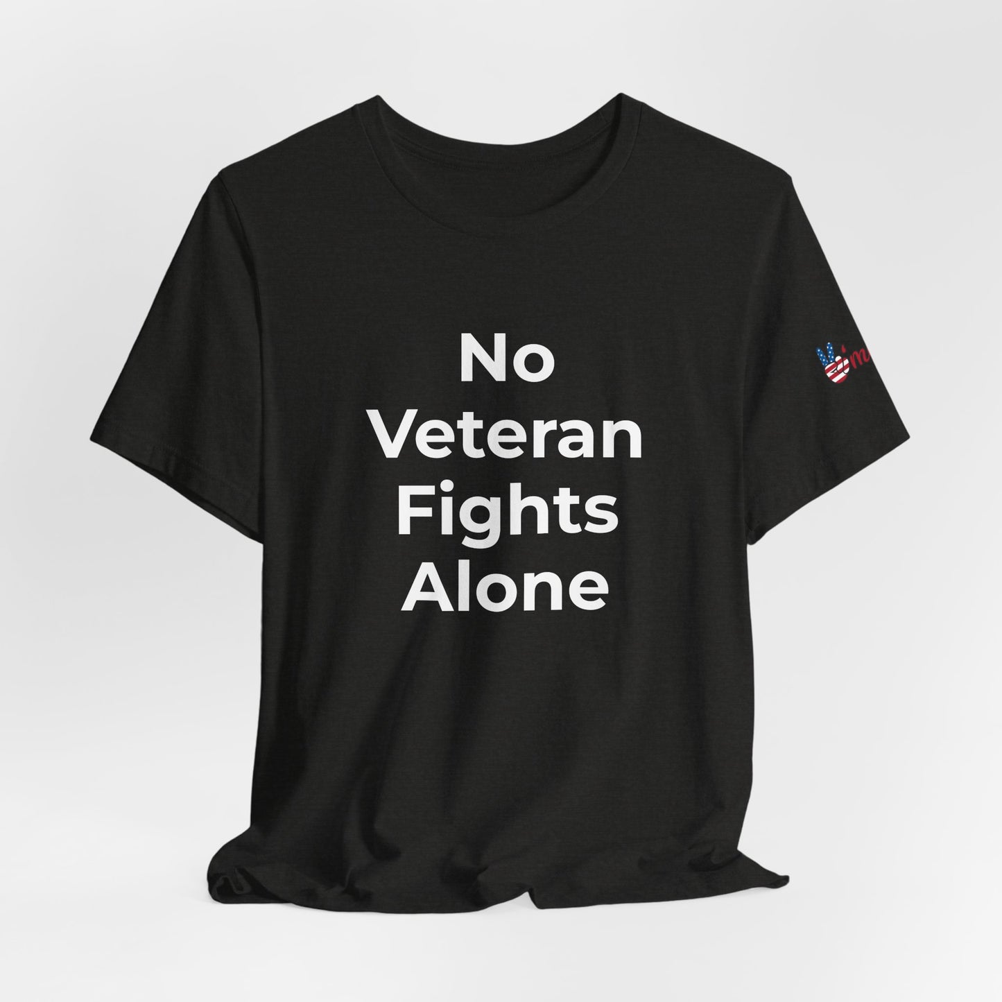 Veteran T-Shirt No Veteran Fights Alone - Wear What You Stand For Products