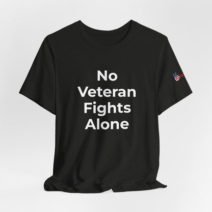 Veteran T-Shirt No Veteran Fights Alone - Wear What You Stand For Products