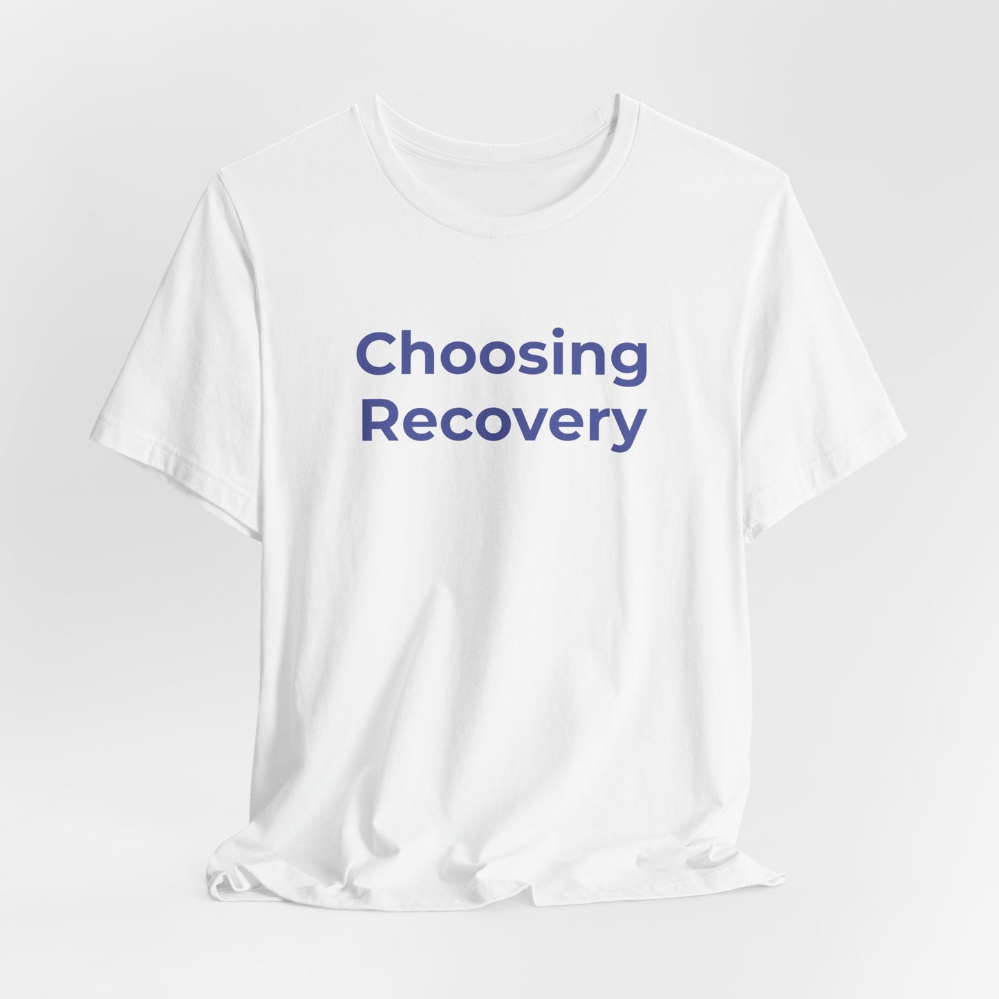 Addiction T-Shirt - Choosing Recovery - Wear What You Stand For Products