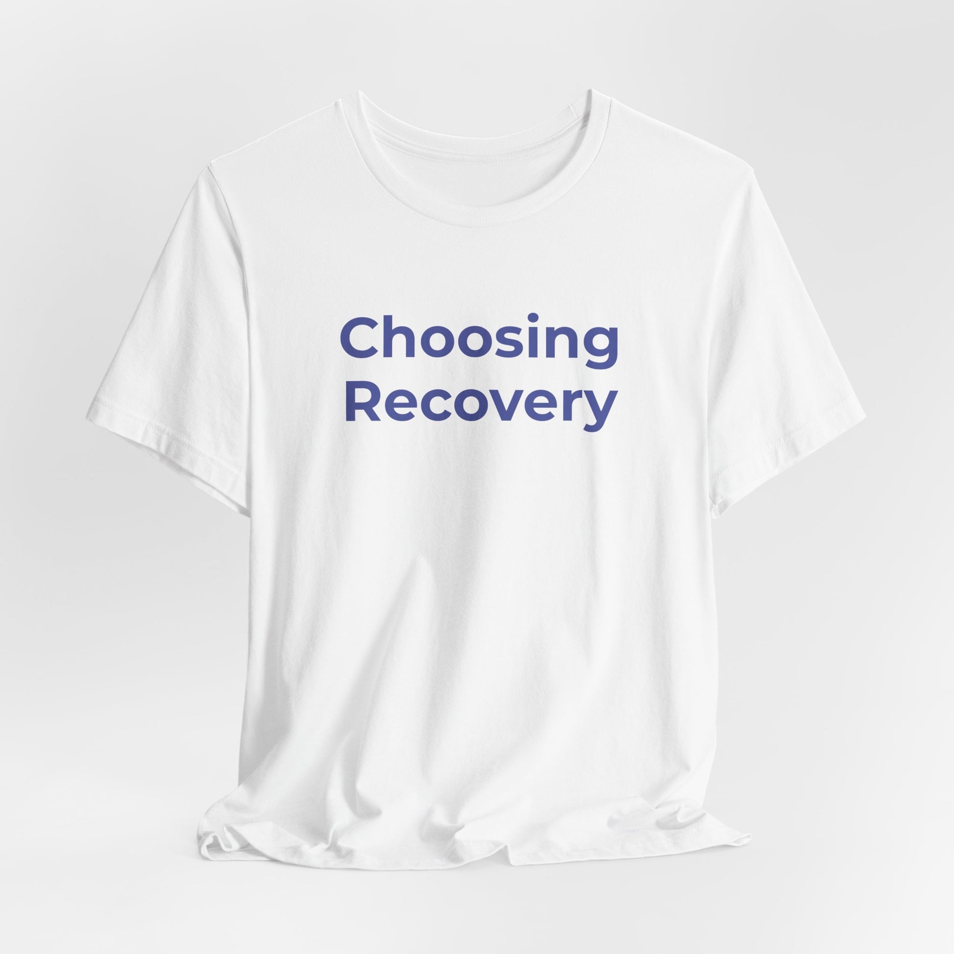Addiction T-Shirt - Choosing Recovery - Wear What You Stand For Products