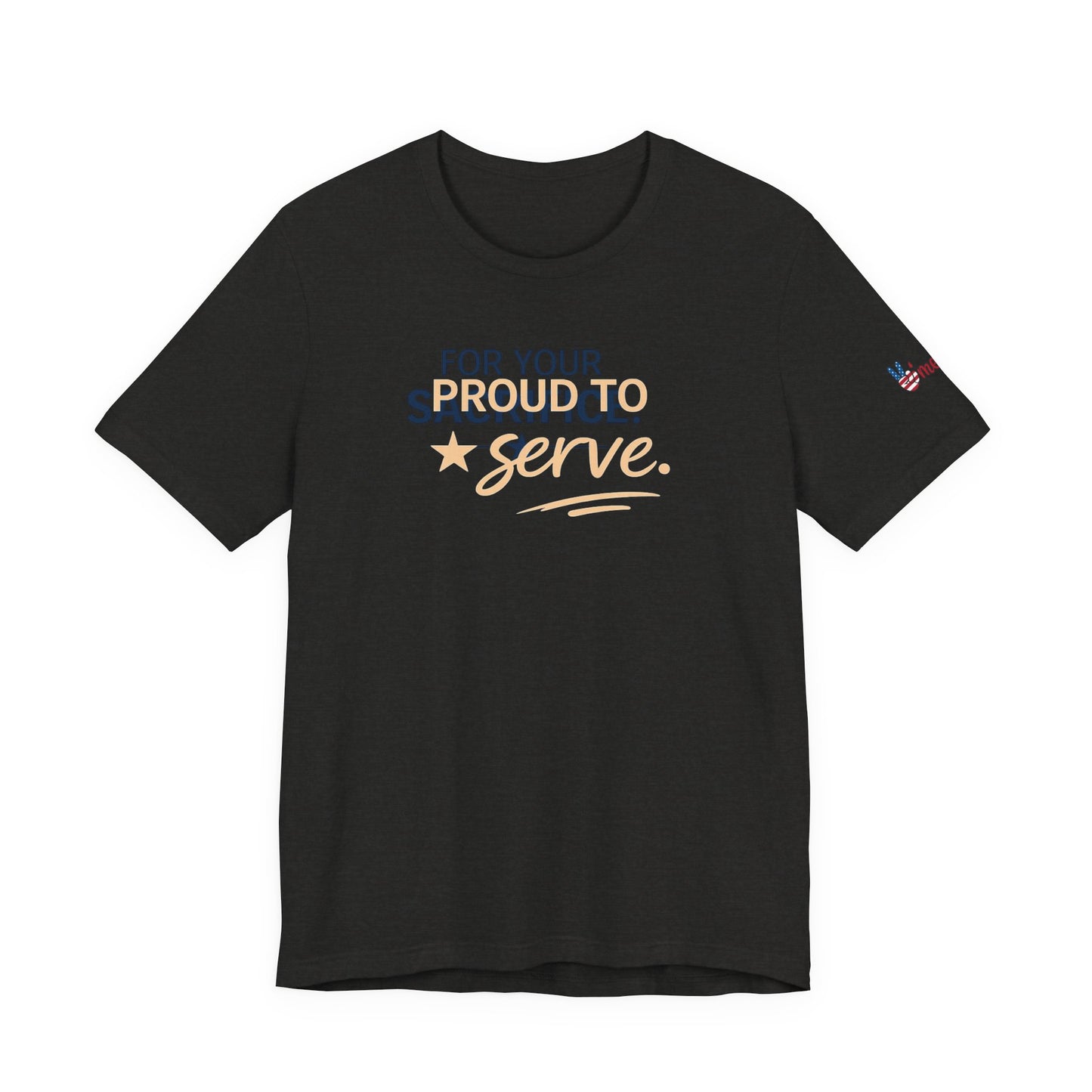 Veterans T-Shirt - Proud to Serve - Wear What You Stand For Products