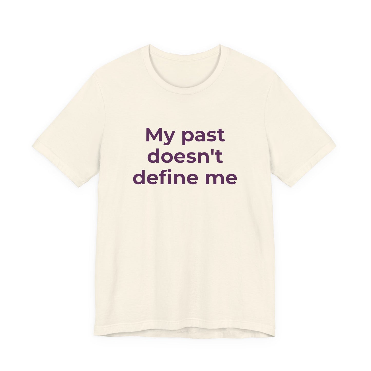 Addiction Awareness - My Past doesn't Define Me - Wear What You Stand For Products