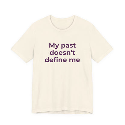 Addiction Awareness - My Past doesn't Define Me - Wear What You Stand For Products
