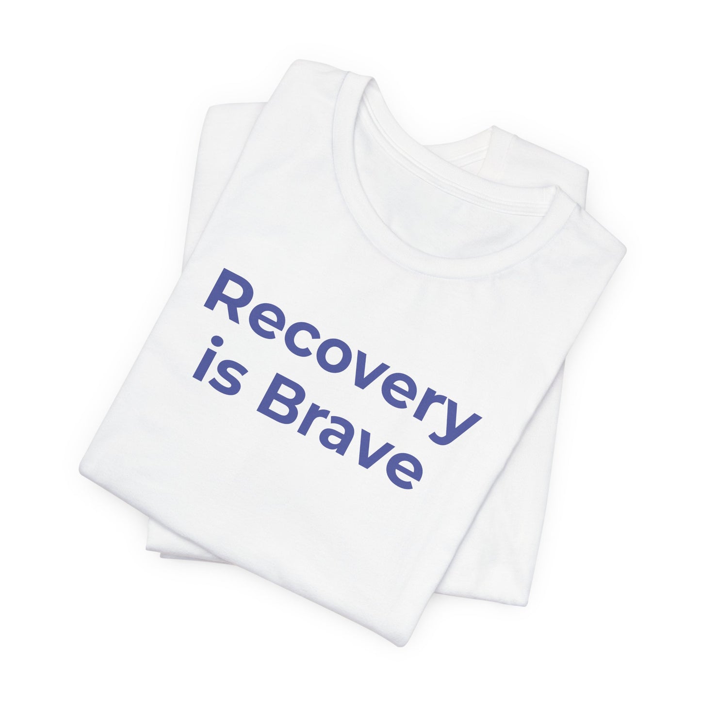 Addiction T-Shirt - Recovery is Brave - Wear What You Stand For Products