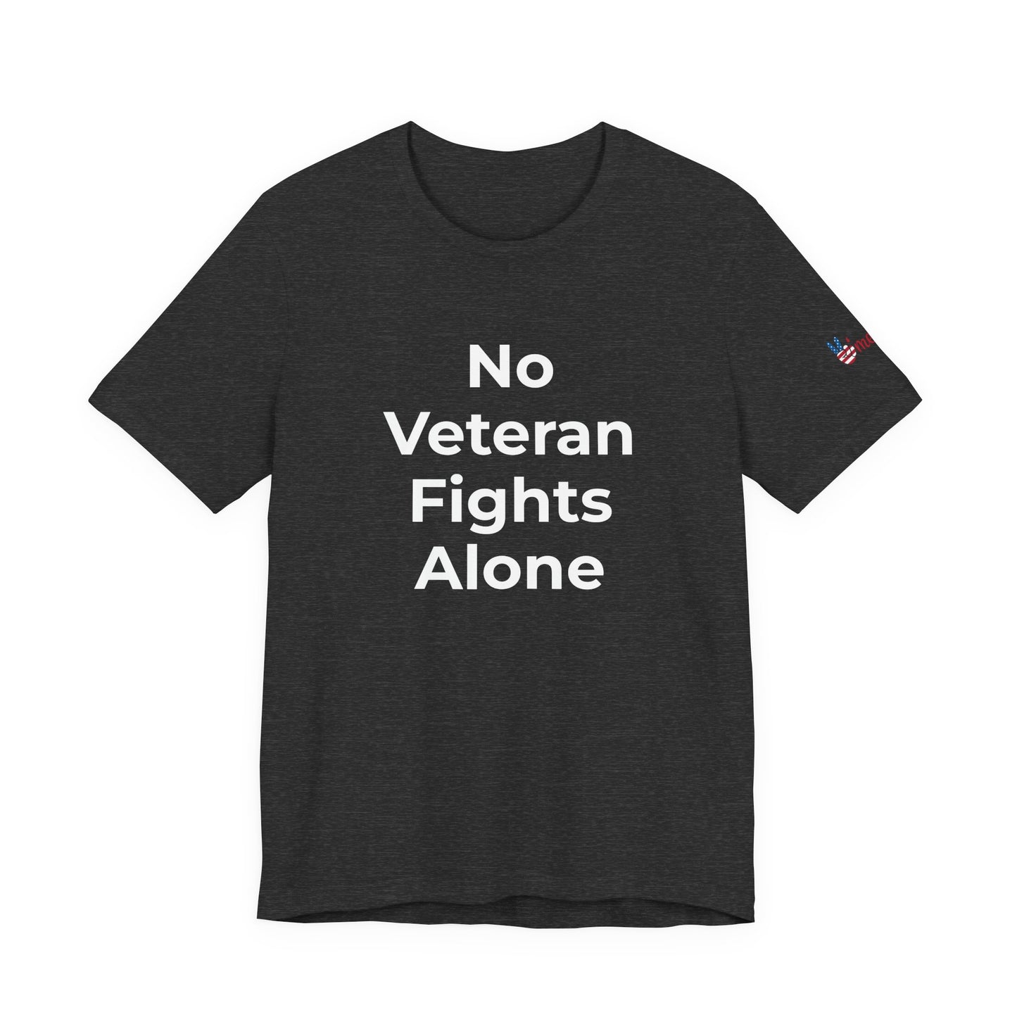 Veteran T-Shirt No Veteran Fights Alone - Wear What You Stand For Products