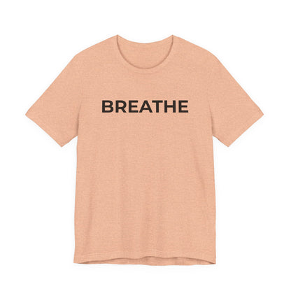Mental Health T-Shirt - Breathe - Wear What You Stand For Products