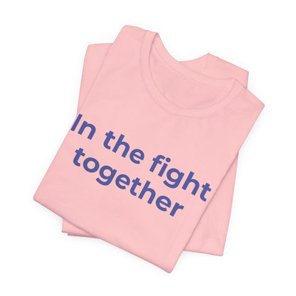 Cancer T-Shirt In the Fight Together - Wear What You Stand For Products