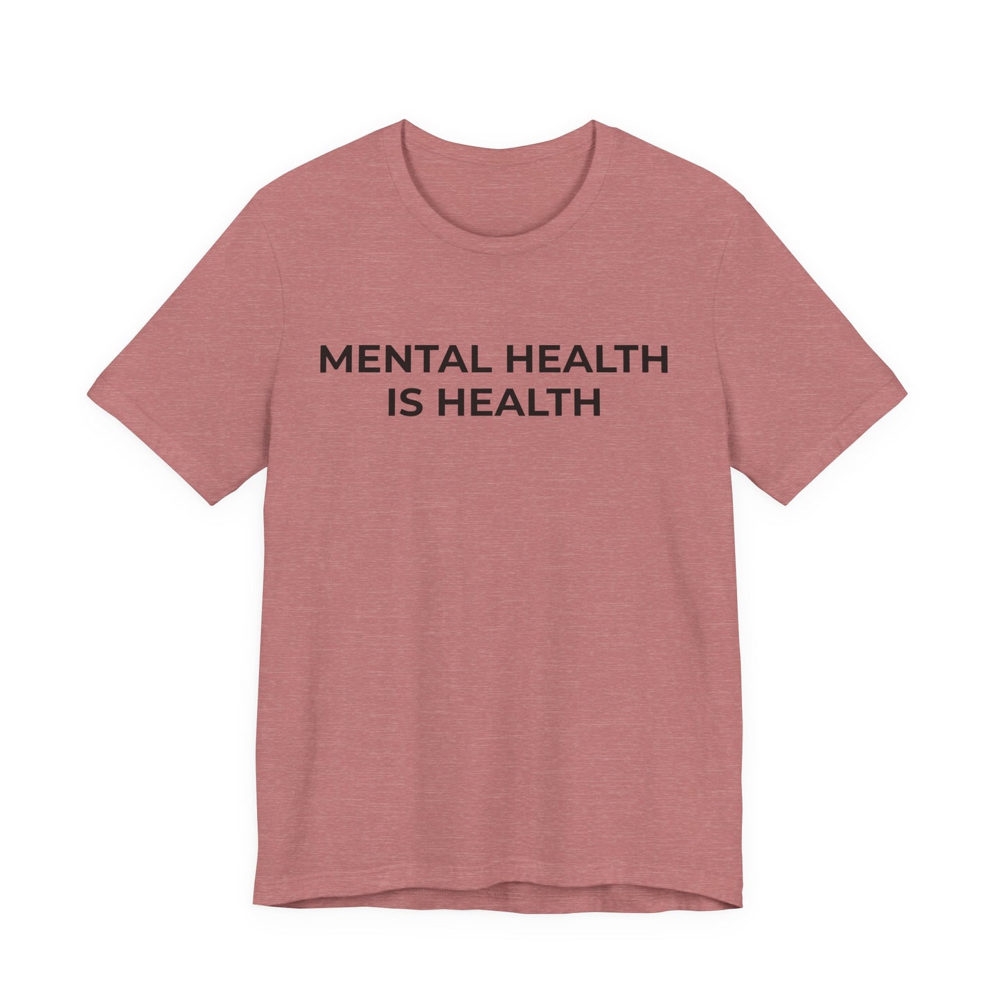 Mental Health T-Shirt - Mental Health is Health - Wear What You Stand For Products