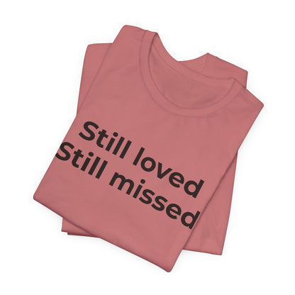 Grief and Loss Still Loved: Honoring Memories of Those Missed - Wear What You Stand For Products