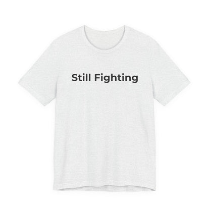 Addiction and Cancer T-Shirt Still Fighting - Wear What You Stand For Products
