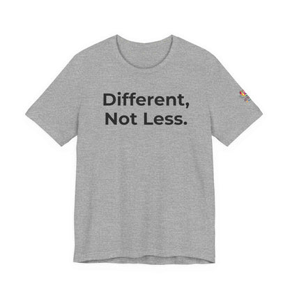 Different Not Less Autism Awareness Shirt | Neurodiversity Tee