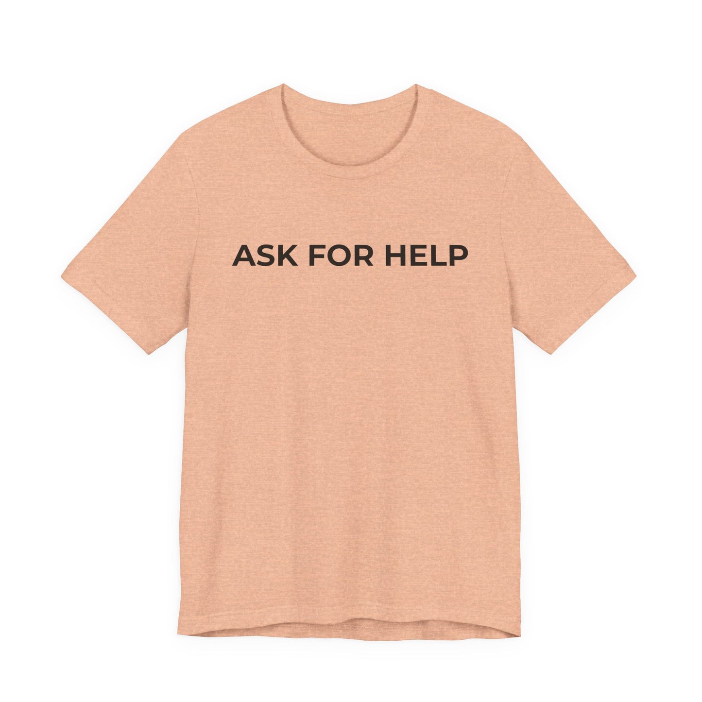 Addiction and Mental Health T-Shirt - Ask for Help - Wear What You Stand For Products