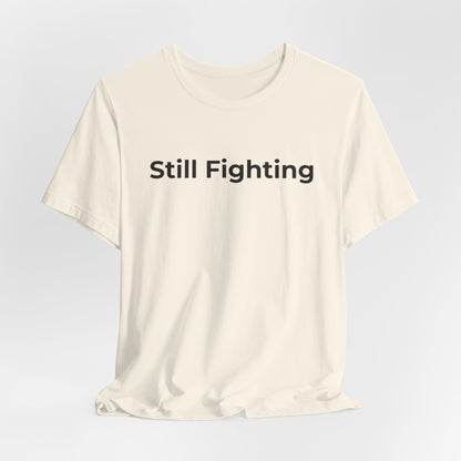 Addiction and Cancer T-Shirt Still Fighting - Wear What You Stand For Products