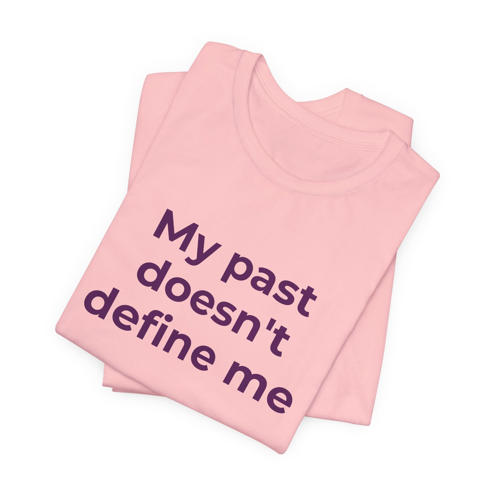 Addiction Awareness - My Past doesn't Define Me - Wear What You Stand For Products